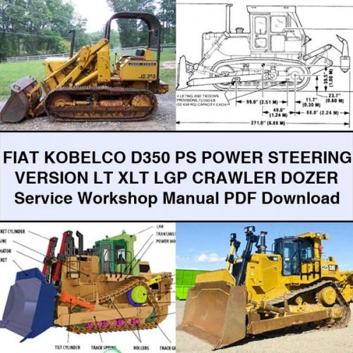 FIAT KOBELCO D350 PS POWER STEERING VERSION LT XLT LGP Crawler DOZER Service Workshop Manual PDF Download