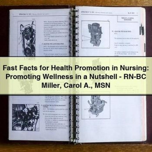 Fast Facts for Health Promotion in Nursing: Promoting Wellness in a Nutshell - RN-BC Miller Carol A. MSN