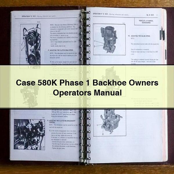 Case 580K Phase 1 Backhoe Owners Operators Manual