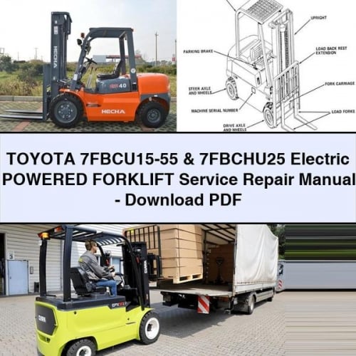 TOYOTA 7FBCU15-55 & 7FBCHU25 Electric POWERED FORKLIFT Service Repair Manual - Download PDF