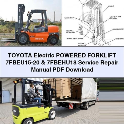 TOYOTA Electric POWERED FORKLIFT 7FBEU15-20 & 7FBEHU18 Service Repair Manual PDF Download