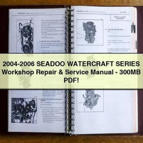 2004-2006 SEADOO WATERCRAFT Series Workshop Repair & Service Manual - 300MB PDF Download