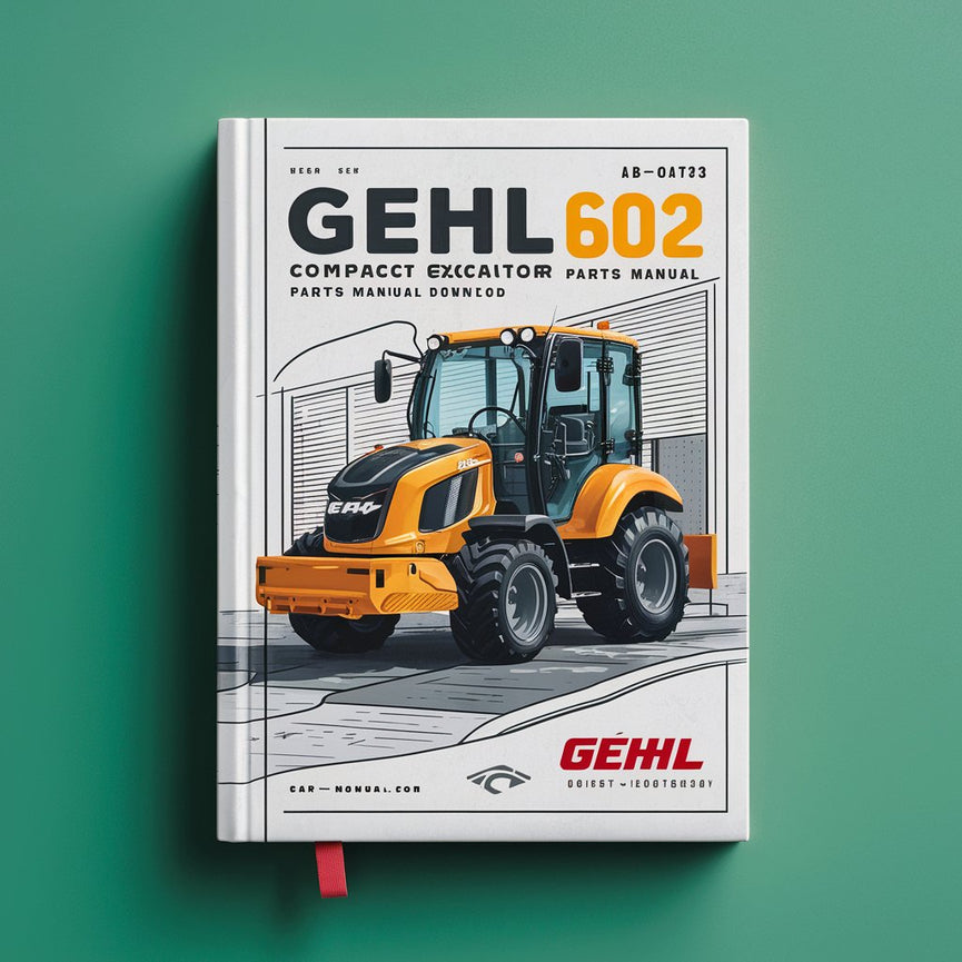 Manual de piezas de la excavadora compacta Gehl 602 (número de serie inicial: AB00473)