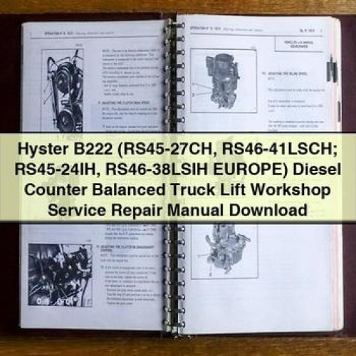 Hyster B222 (RS45-27CH RS46-41LSCH; RS45-24IH RS46-38LSIH EUROPE) Diesel Counter Balanced Truck Lift Workshop Service Repair Manual Download PDF