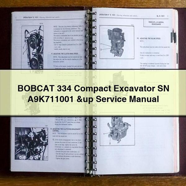 BOBCAT 334 Compact Excavator SN A9K711001 &up Service Repair Manual