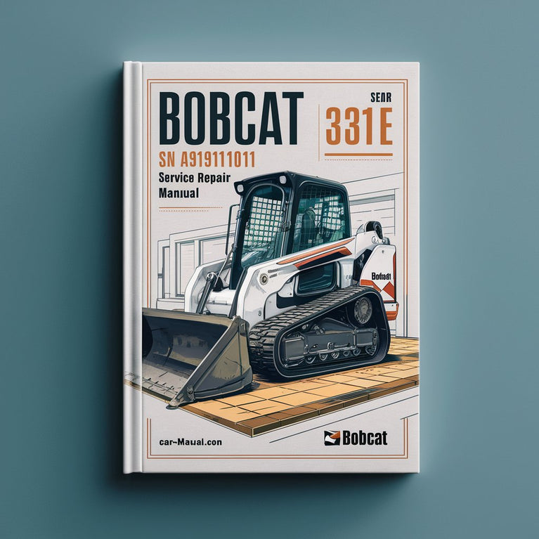 BOBCAT 331E Excavator SN A9K911001 & Above Service Repair Manual