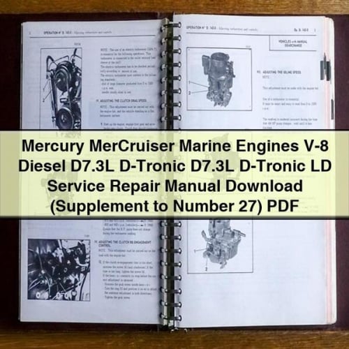 Mercury MerCruiser Marine Engines V-8 Diesel D7.3L D-Tronic D7.3L D-Tronic LD Service Repair Manual Download (Supplement to Number 27) PDF