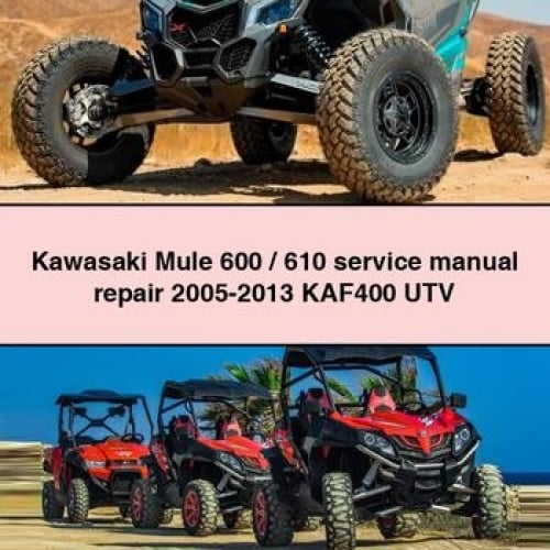 Kawasaki Mule 600 / 610 Manuel de réparation et d'entretien 2005-2013 KAF400 UTV Télécharger PDF