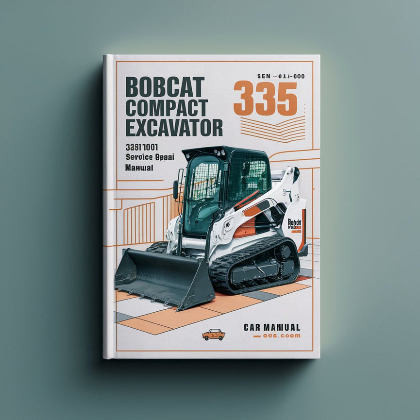 BOBCAT 335 Compact Excavator SN A16U11001 & Above Service Repair Manual