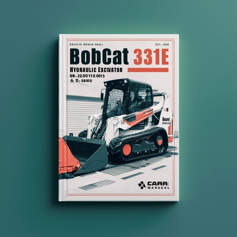 BOBCAT 331E HYDRAULIC Excavator SN 232511001 & Above (D Series) Service Repair Manual