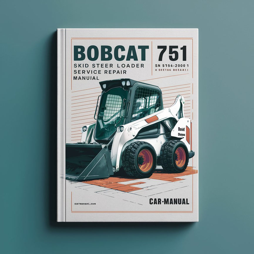 BOBCAT 751 SKID Steer Loader SN 515620001 & Above Service Repair Manual