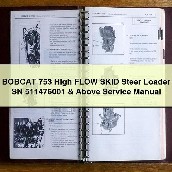 BOBCAT 753 High FLOW SKID Steer Loader SN 511476001 & Above Service Repair Manual