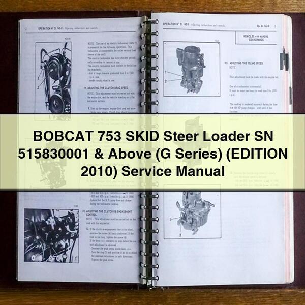 BOBCAT 753 SKID Steer Loader SN 515830001 & Above (G Series) (EDITION 2010) Service Repair Manual