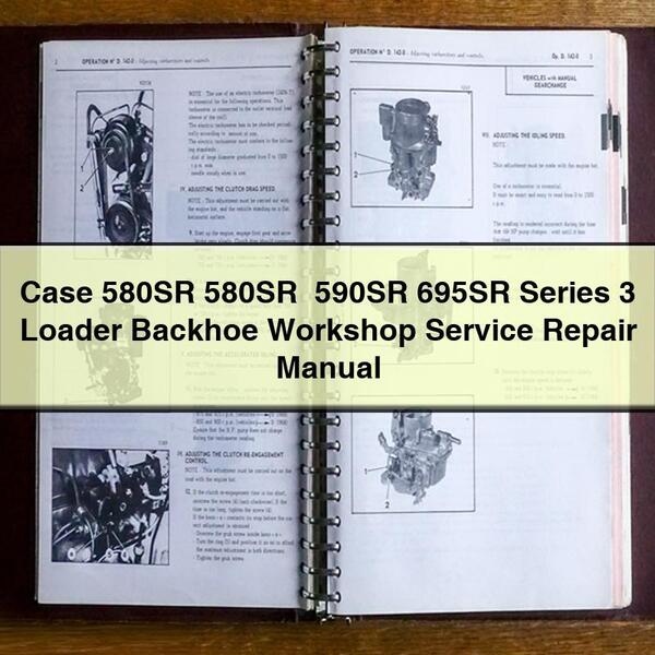 Case 580SR 580SR+ 590SR 695SR Series 3 Loader Backhoe Workshop Service Repair Manual