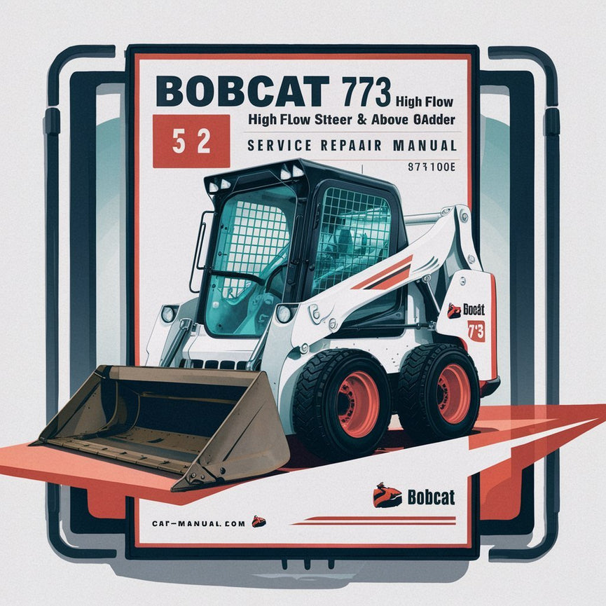 BOBCAT 773 High FLOW SKID Steer Loader SN 519211001 & Above (G Series) Service Repair Manual