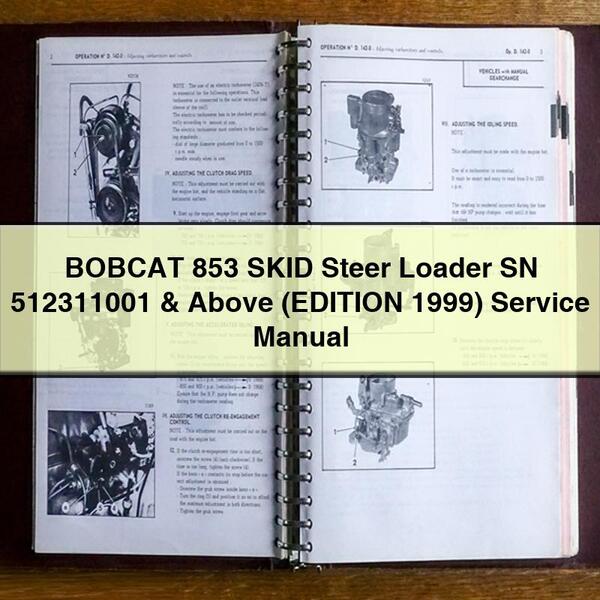 BOBCAT 853 SKID Steer Loader SN 512311001 & Above (EDITION 1999) Service Repair Manual