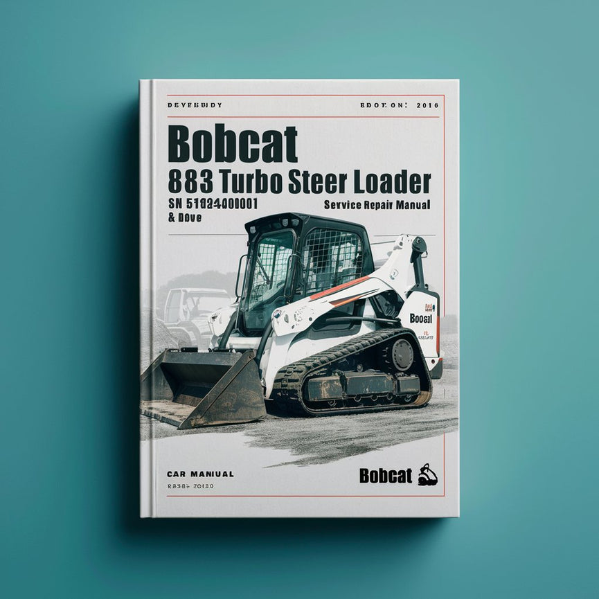 BOBCAT 883 Turbo SKID Steer Loader SN 514240001 & Above (G Series) (EDITION 2006) Service Repair Manual