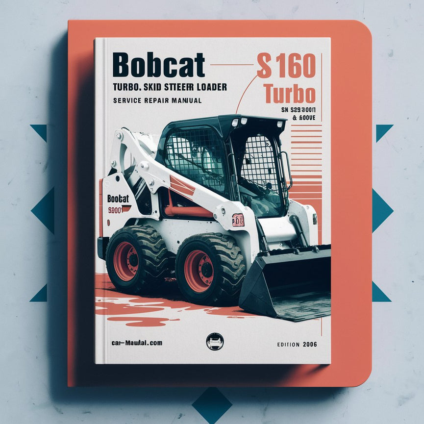 BOBCAT S160 Turbo SKID Steer Loader SN 523811001 & Above (EDITION 2006) Service Repair Manual