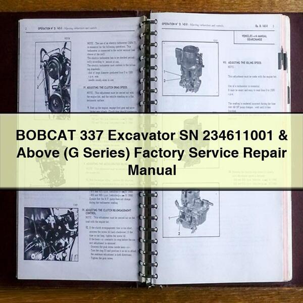 BOBCAT 337 Excavator SN 234611001 & Above (G Series) Factory Service Repair Manual