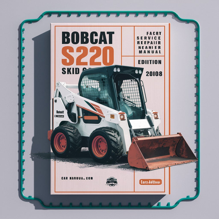 BOBCAT S220 SKID Steer Loader SN 530811001 & Above (Book EDITION 2008) Factory Service Repair Manual