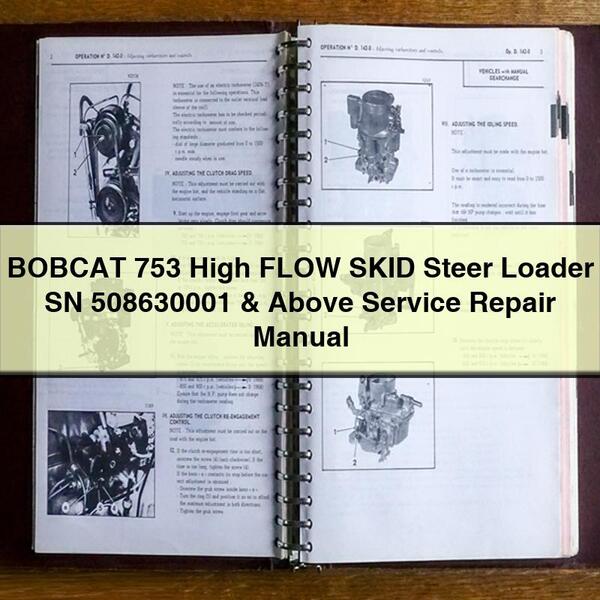 BOBCAT 753 High FLOW SKID Steer Loader SN 508630001 & Above Service Repair Manual