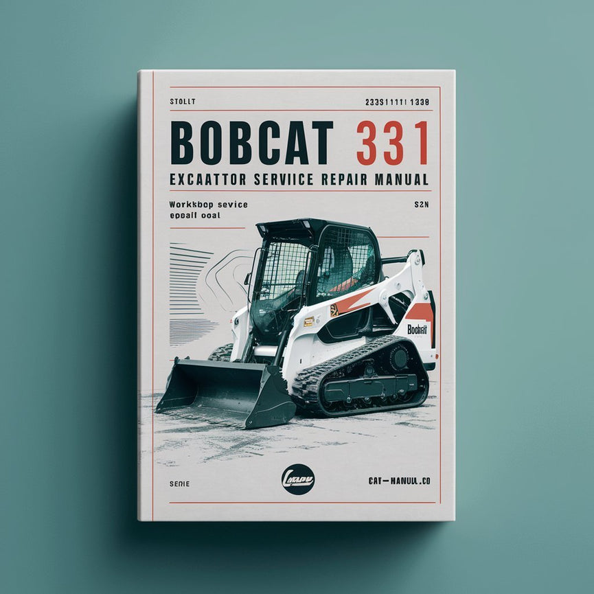 Manual de reparación y servicio del taller de excavadoras Bobcat 331, 331E y 334 (número de serie: 232511001 y superiores, número de serie 232711001 y superiores, número de serie 232611001 y superiores, serie D)