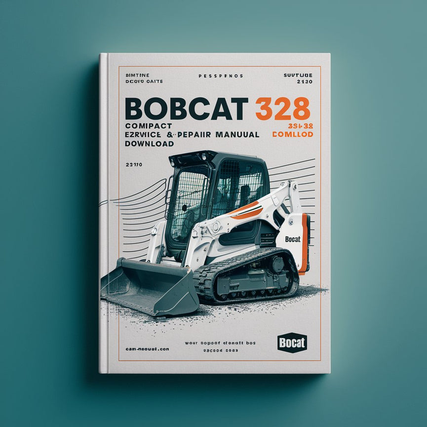 Bobcat 325 328 Compact Excavator Service Repair Manual  (325-S/N 234111001 & Above 328-S/N 234211001 & Above G Series)