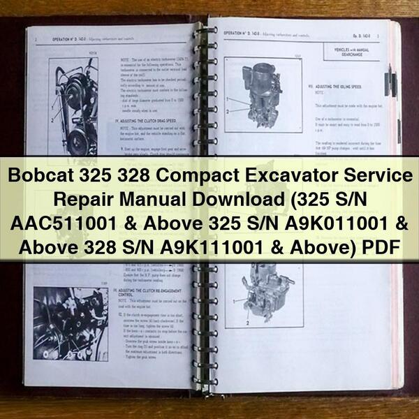 Bobcat 325 328 Compact Excavator Service Repair Manual  (325 S/N AAC511001 & Above 325 S/N A9K011001 & Above 328 S/N A9K111001 & Above)