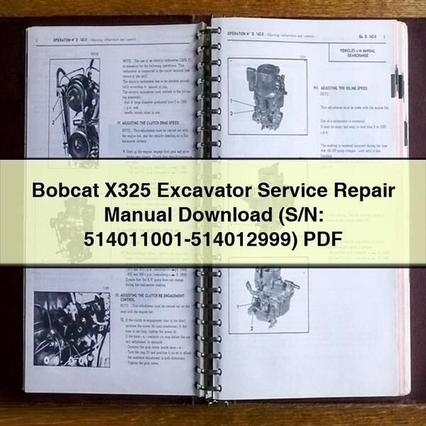 Manual de servicio y reparación de la excavadora Bobcat X325 (número de serie: 514011001-514012999)