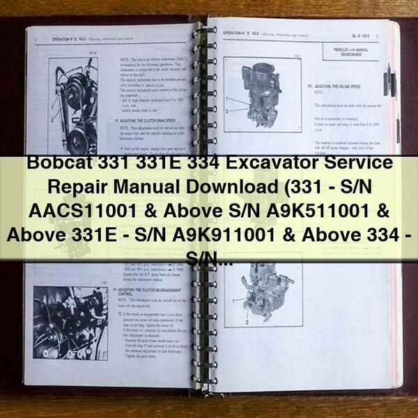 Bobcat 331 331E 334 Excavator Service Repair Manual  (331-S/N AACS11001 & Above S/N A9K511001 & Above 331E-S/N A9K911001 & Above 334-S/N A9K711001 & Above)