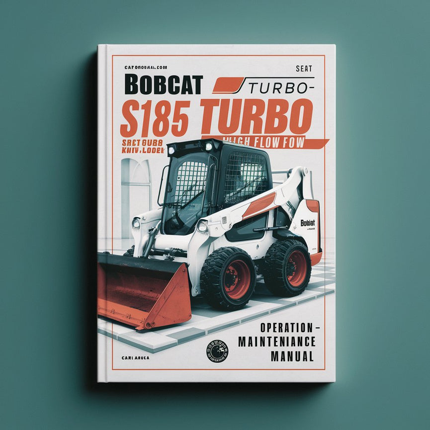 Bobcat S185 Turbo S185 Turbo High Flow Skid-Steer Loader Operation & Maintenance Manual