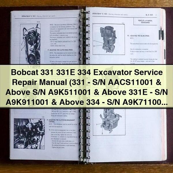 Bobcat 331 331E 334 Excavator Service Repair Manual (331-S/N AACS11001 & Above S/N A9K511001 & Above 331E-S/N A9K911001 & Above 334-S/N A9K711001 & Ab