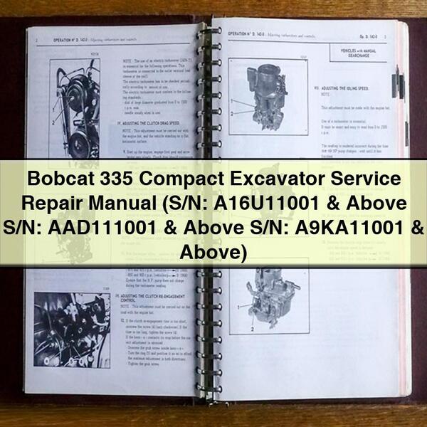 Manual de servicio y reparación de la excavadora compacta Bobcat 335 (N.º de serie: A16U11001 y superiores N.º de serie: AAD111001 y superiores N.º de serie: A9KA11001 y superiores)