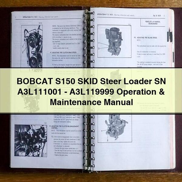 BOBCAT S150 SKID Steer Loader SN A3L111001-A3L119999 Operation & Maintenance Manual