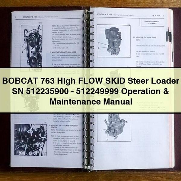 BOBCAT 763 High FLOW SKID Steer Loader SN 512235900-512249999 Operation & Maintenance Manual