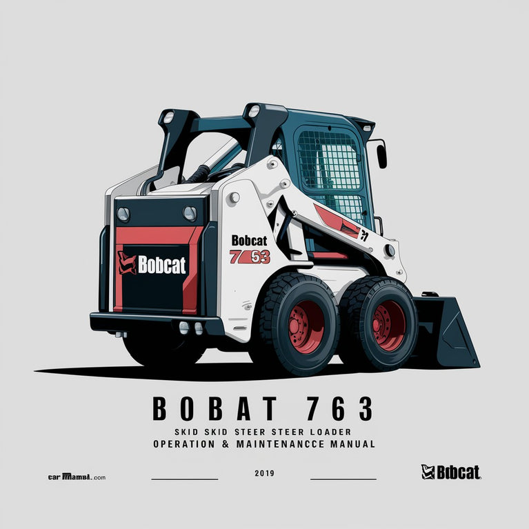 BOBCAT 763 SKID Steer Loader SN 512235900-512249999 Operation & Maintenance Manual