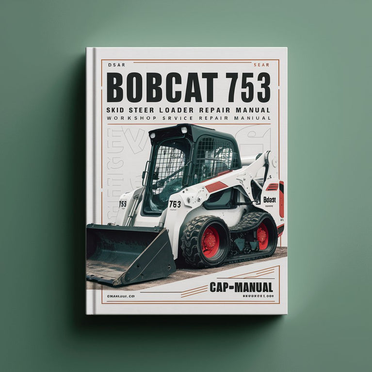 Bobcat 753 Skid Steer Loader Workshop Service Repair Manual