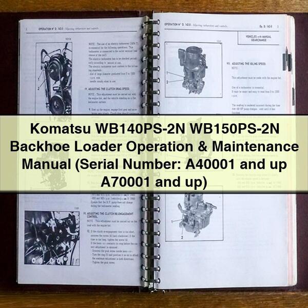 Komatsu WB140PS-2N WB150PS-2N Backhoe Loader Operation & Maintenance Manual (Serial Number: A40001 and up A70001 and up)