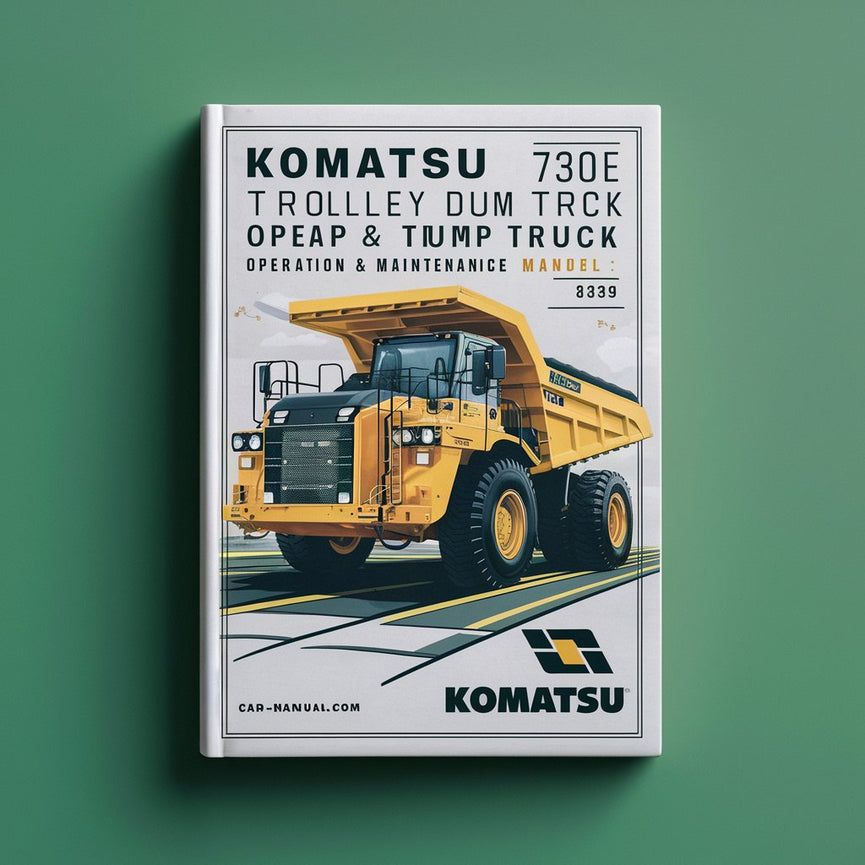 Manuel d'utilisation et d'entretien du camion à benne basculante Komatsu 730E (numéro de série : A30539 et versions ultérieures)