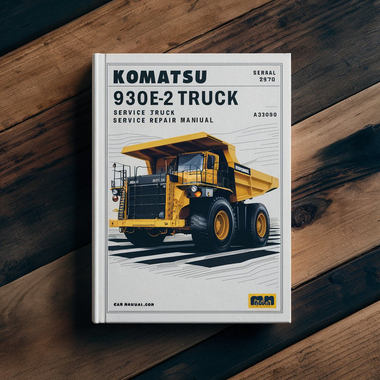 Manual de servicio y reparación del camión volquete Komatsu 930E-2 (Número de serie: A30296 A30297 A30300)