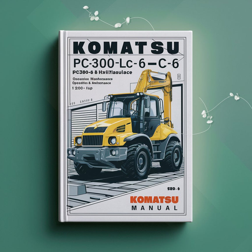 Komatsu PC300-6 PC300LC-6 PC350-6 PC350LC-6 Hydraulic Excavator Operation & Maintenance Manual (Serial Number: 33001 and up 12001 and up)