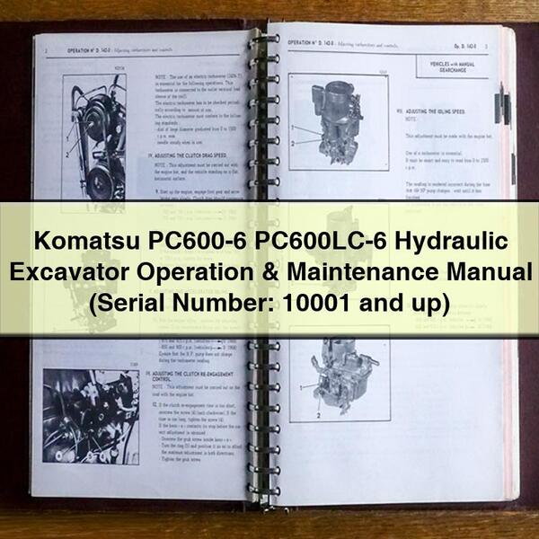 Komatsu PC600-6 PC600LC-6 Hydraulic Excavator Operation & Maintenance Manual (Serial Number: 10001 and up)