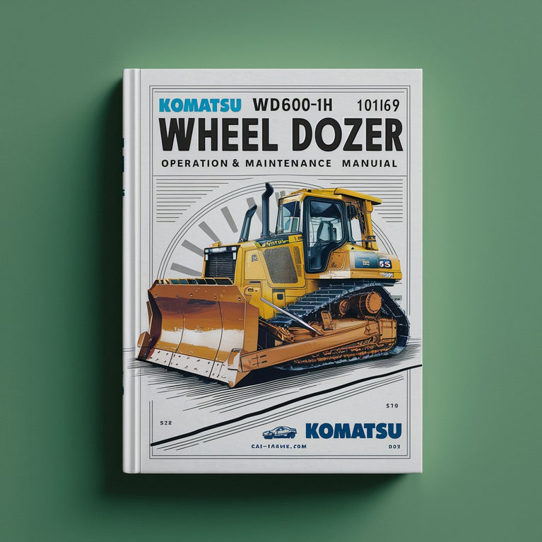 Komatsu WD600-1H Wheel Dozer Operation & Maintenance Manual (Serial Number: 10169 and up)