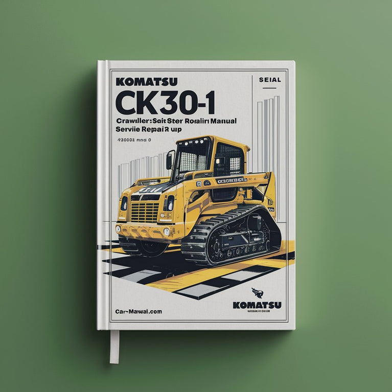 Komatsu CK30-1 Crawler Skid-Steer Loader Service Repair Manual (Serial Number: F00003 and up)