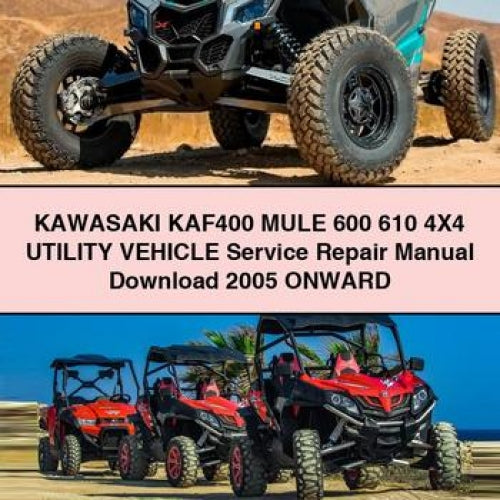 Manuel de réparation et d'entretien du véhicule utilitaire KAWASAKI KAF400 MULE 600 610 4X4 à télécharger à partir de 2005 PDF