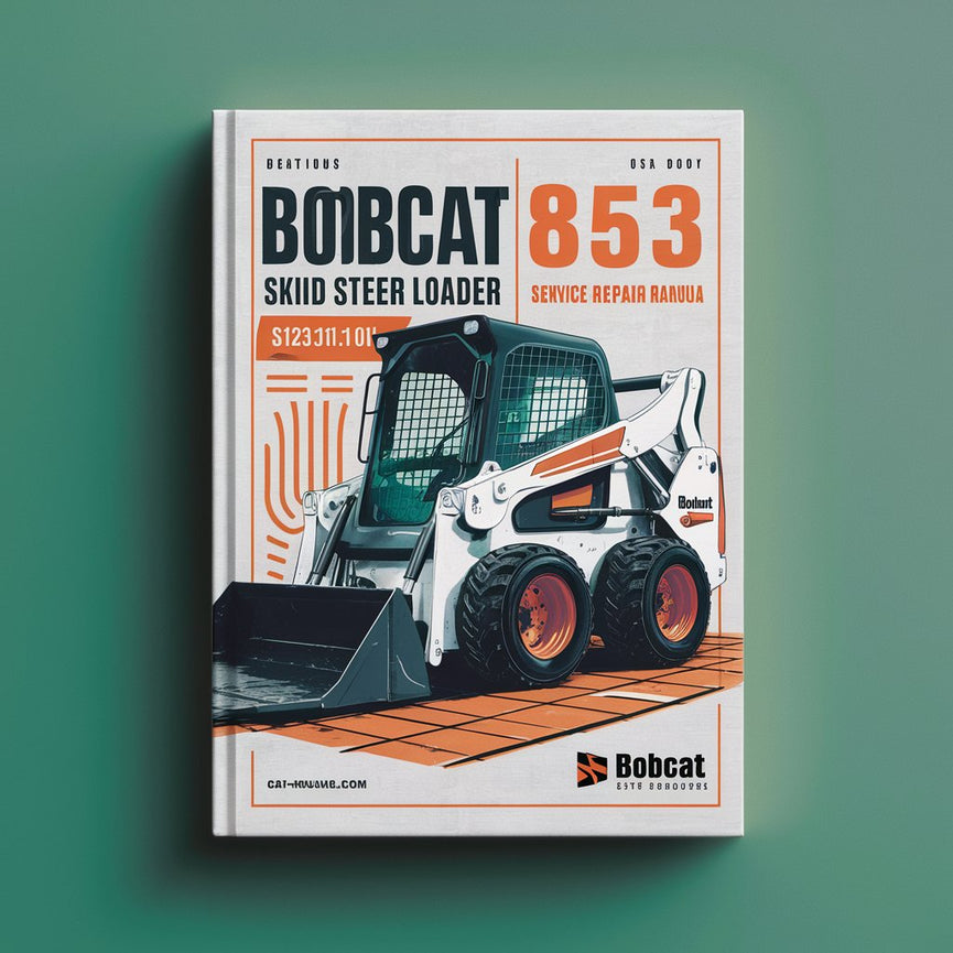 BOBCAT 853 SKID Steer Loader SN 512311001 & Above Service Repair Manual