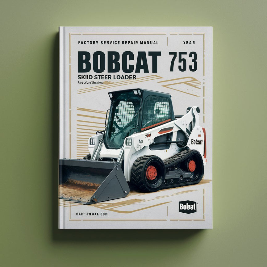 Bobcat 753 Skid Steer Loader Factory Service Repair Manual