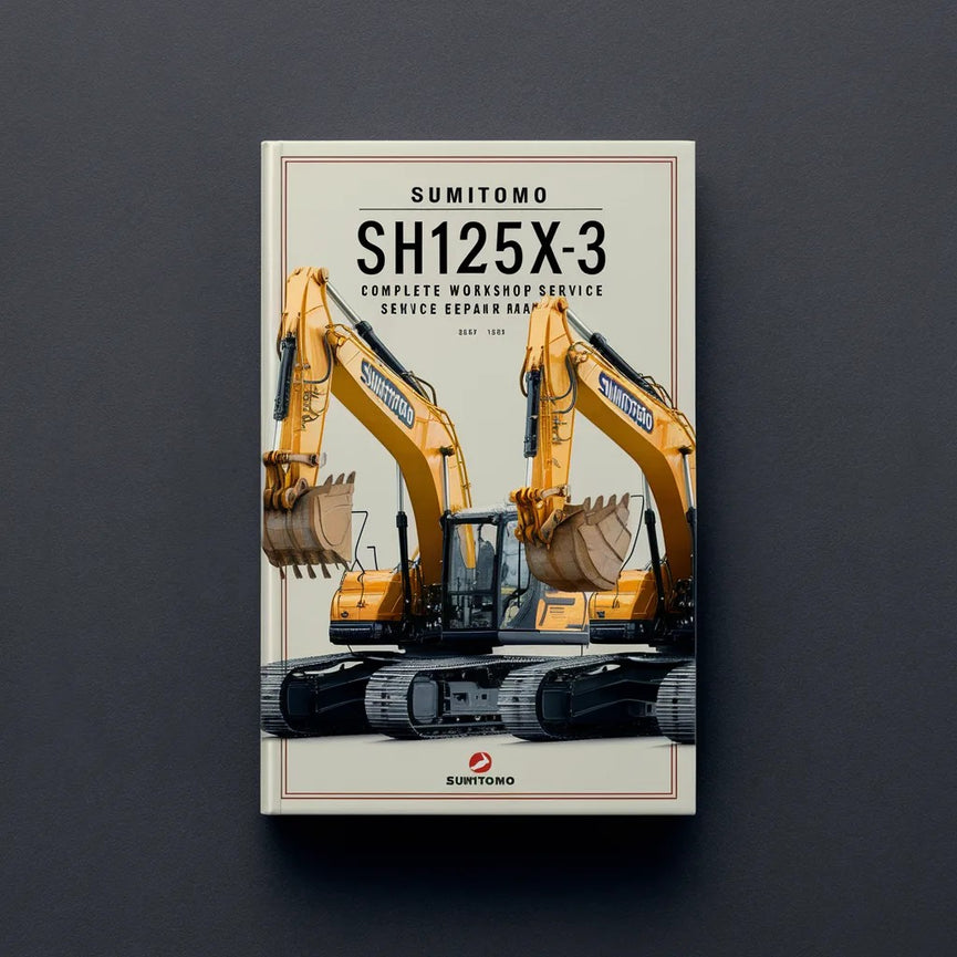 Manual completo de reparación y servicio del taller de la excavadora Sumitomo SH125X-3 SH135X-3