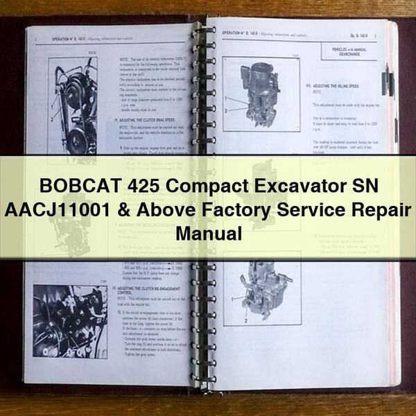 BOBCAT 425 Compact Excavator SN AACJ11001 & Above Factory Service Repair Manual