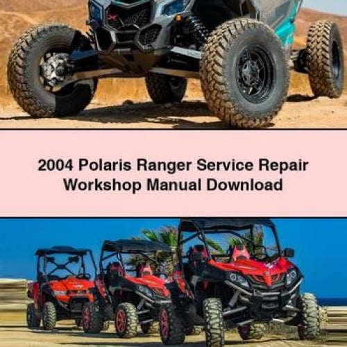 Manuel d'atelier de réparation et d'entretien Polaris Ranger 2004 Télécharger le PDF